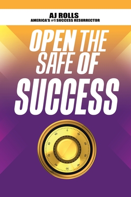 Open the Safe of Success - Rolls, Aj