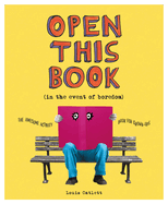 Open This Book in the Event of Boredom: The Awesome Activity Book for Grown-Ups