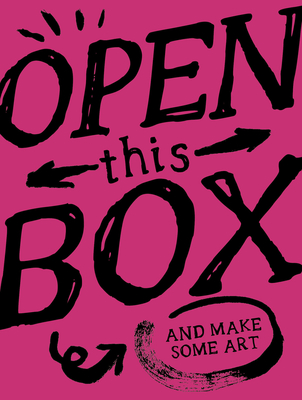 Open This Box and Make Some Art: 40 Playful Artworks You Can Do - Shore, Robert