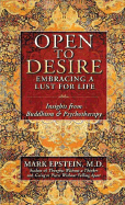 Open to Desire: Embracing a Lust for Life Insights from Buddhism and Psychotherapy