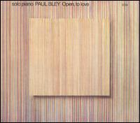 Open, To Love - Paul Bley