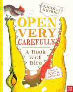 Open Very Carefully: A Book with Bite