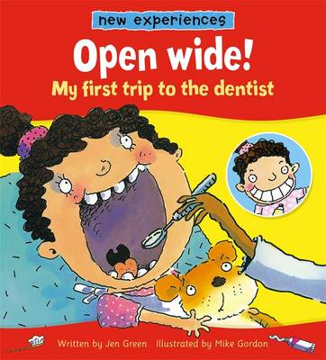 Open Wide!: My First Trip to the Dentist - Green, Jen