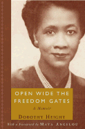 Open Wide the Freedom Gates: A Memoir - Height, Dorothy