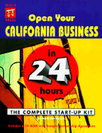 Open Your California Business in 24 Hours: The Complete Start-Up Kit