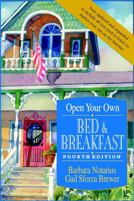 Open Your Own Bed and Breakfast - Notarius, Barbara, and Brewer, Gail Sforza