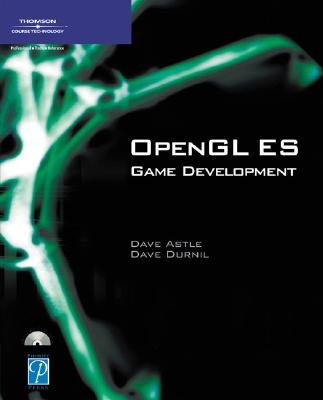 OpenGL ES Game Development - Astle, Dave, and Durnil, Dave