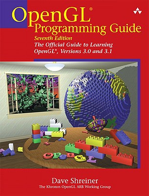 OpenGL Programming Guide: The Official Guide to Learning OpenGL, Versions 3.0 and 3.1 - Shreiner, Dave, and The Khronos Opengl Arb Working Group