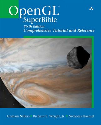 OpenGL SuperBible: Comprehensive Tutorial and Reference - Sellers, Graham, and Wright, Richard S, and Haemel, Nicholas