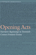 Opening Acts: Narrative Beginnings in Twentieth-Century Feminist Fiction