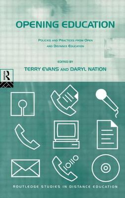 Opening Education: Policies and Practices from Open and Distance Education - Evans, Terry, and Nation