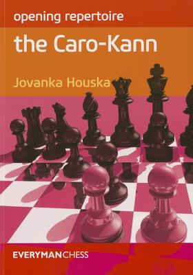 Opening Repertoire: The Caro-Kann - Houska, Jovanka