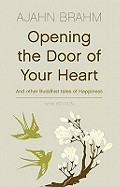 Opening the Door of Your Heart: And other Buddhist tales of happiness