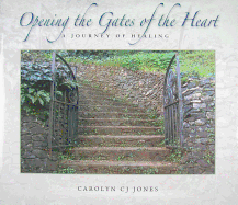 Opening the Gates of the Heart: A Journey of Healing