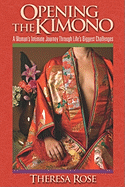 Opening the Kimono: A Women's Intimate Journey Through Life's Biggest Challenges