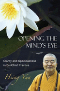 Opening the Mind's Eye: Clarity and Spaciousness in Buddhist Practice