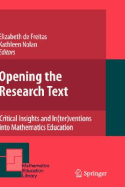 Opening the Research Text: Critical Insights and In(ter)Ventions Into Mathematics Education - de Freitas, Elizabeth (Editor), and Nolan, Kathleen, Dr. (Editor)