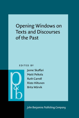 Opening Windows on Texts and Discourses of the Past - Skaffari, Janne (Editor), and Peikola, Matti (Editor), and Carroll, Ruth (Editor)