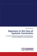 Openness in the Face of Systemic Constraints