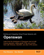 Openswan: Building and Integrating Virtual Private Networks
