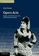 Opera Acts: Singers and Performance in the Late Nineteenth Century