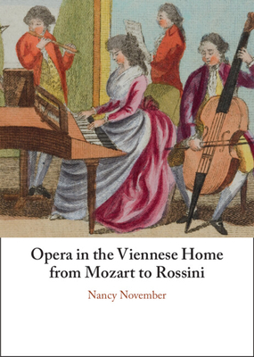 Opera in the Viennese Home from Mozart to Rossini - November, Nancy