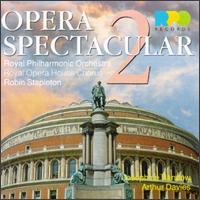 Opera Spectacular II - Arthur Davies (tenor); Ascherberg Hopwood & Crew; Josephine Barstow (soprano); Royal Opera House Covent Garden Chorus (choir, chorus); Robin Stapleton (conductor)