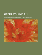 Opera Volume . 1 - Maro, Publius Vergilius