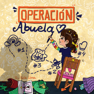 Operaci?n Abuela: Un Plan Lleno de Amor