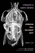 Operacion al Cuerpo Enfermo / Operation on a Malignant Body