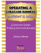 Operating a Childcare Business Without a Loan: Operating a Childcare Without a Loan