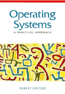 Operating Systems: A Practical Approach