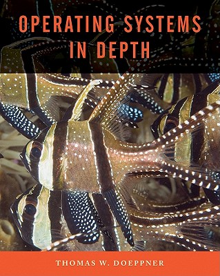 Operating Systems in Depth - Doeppner, Thomas W