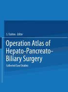 Operation Atlas of Hepato-Pancreato-Biliary Surgery: Collected Case Studies