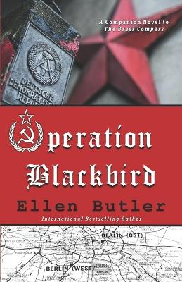 Operation Blackbird: A Cold War Spy Novel - Butler, Ellen