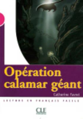 Operation Calamar geant - Livre - Favret, C