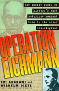 Operation Eichmann: The Truth about the Pursuit, Capture and Trial