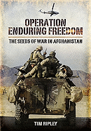 Operation Enduring Freedom: the Seeds of War in Afghanistan