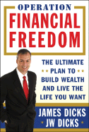 Operation Financial Freedom: The Ultimate Plan to Build Wealth and Live the Life You Want