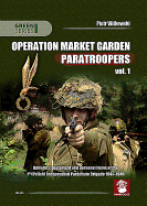 Operation Market Garden Paratroopers: Uniforms, Equipment and Personal Items of the 1st Polish Independent Parachute Brigade