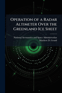 Operation of a Radar Altimeter Over the Greenland Ice Sheet