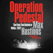 Operation Pedestal: The Fleet That Battled to Malta, 1942