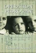 Operation Pedro Pan: The Untold Exodus of 14,048 Cuban Children