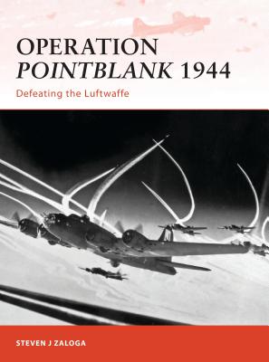 Operation Pointblank 1944: Defeating the Luftwaffe - 