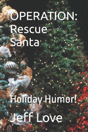 Operation: Rescue Santa: Funniest Christmas Ever!