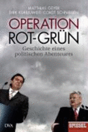 Operation Rot-Grn : Geschichte eines politischen Abenteuers