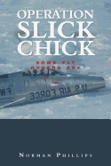 Operation Slick Chick: Some Fly Others Spy