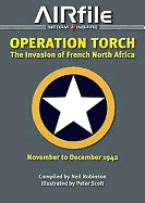 Operation Torch: The Invasion of French North Africa, November to December 1942