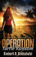 Operation Turtle Ransom: A Suspenseful, Wild-Ride-Of-An-Adventure on a Tropical Beach in Mexico