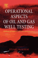 Operational Aspects of Oil and Gas Well Testing: Volume 1
